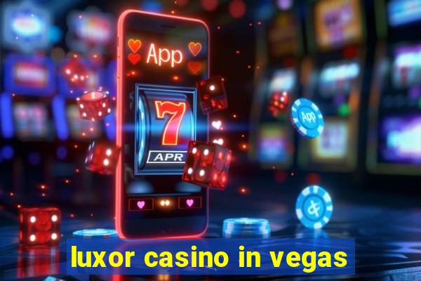 luxor casino in vegas